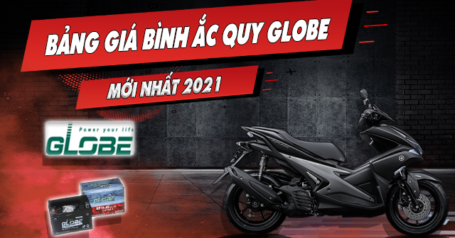 Bảng giá bình ắc quy Globe cho các loại xe máy mới nhất 2023