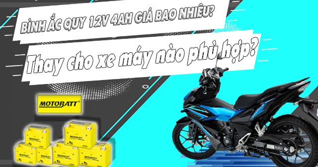 Bình ắc quy 12V 4Ah giá bao nhiêu? Thay cho xe máy nào phù hợp?