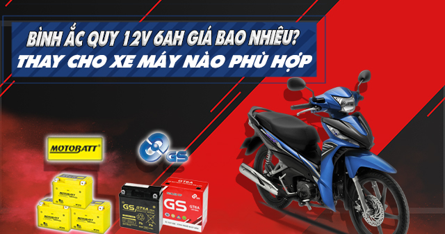 Bình ắc quy 12V 6Ah giá bao nhiêu? Thay cho xe máy nào phù hợp?