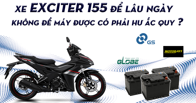 Exciter 155 để lâu ngày không nổ máy có phải hư bình ắc quy?