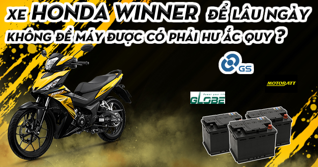 Xe Honda Winner để lâu ngày không đề máy được có phải hư bình ắc quy?