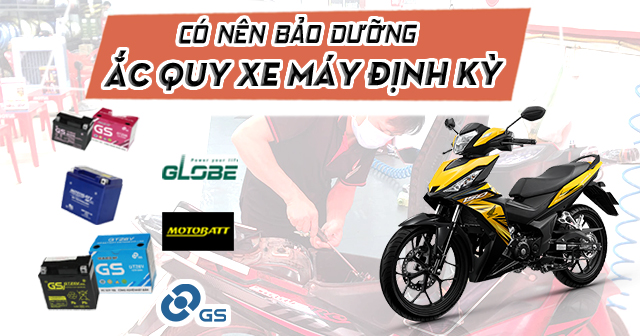 Có nên bảo dưỡng ắc quy xe máy định kỳ?