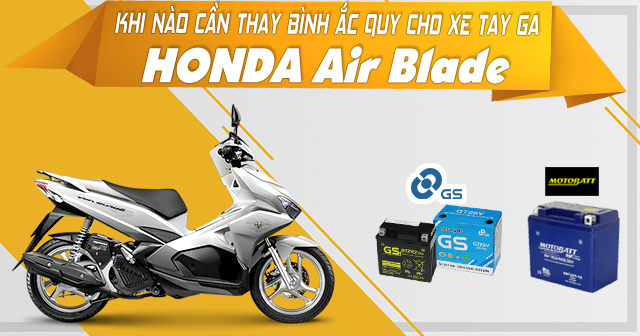 Khi nào cần thay bình ắc quy xe tay ga Honda Air Blade?