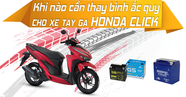 Khi nào cần thay bình ắc quy xe tay ga Honda Click?