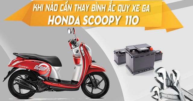 Khi nào cần thay bình ắc quy xe tay ga Honda Scoopy?