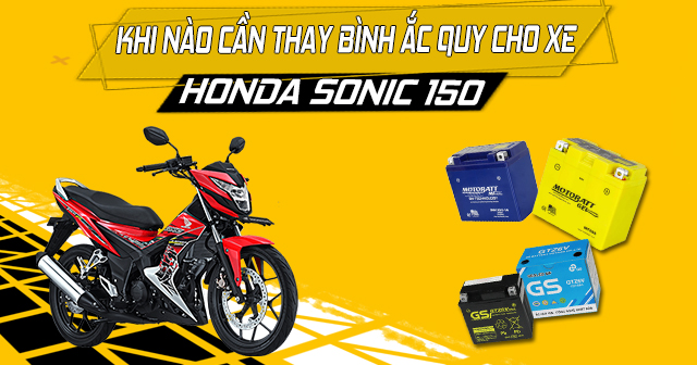 Khi nào cần thay bình ắc quy xe côn tay Honda Sonic 150?