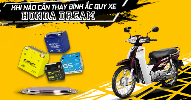 Khi nào cần thay bình ắc quy xe Honda Dream?