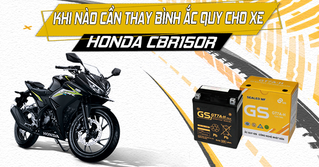 Khi nào cần thay bình ắc quy xe côn tay Honda CBR150R?