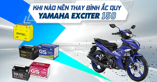 Khi nào cần thay bình ắc quy xe Yamaha Exciter 150?