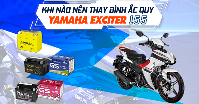 Khi nào cần thay bình ắc quy xe Yamaha Exciter 155?