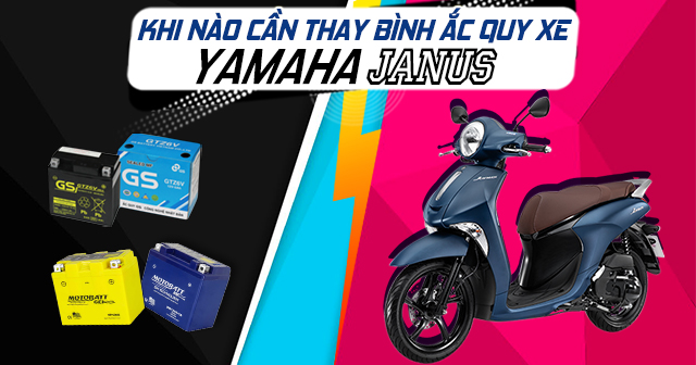 Khi nào cần thay bình ắc quy xe Yamaha Janus?