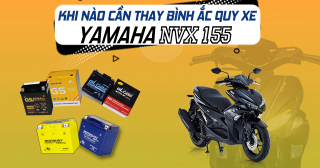 Khi nào cần thay bình ắc quy xe Yamaha NVX?