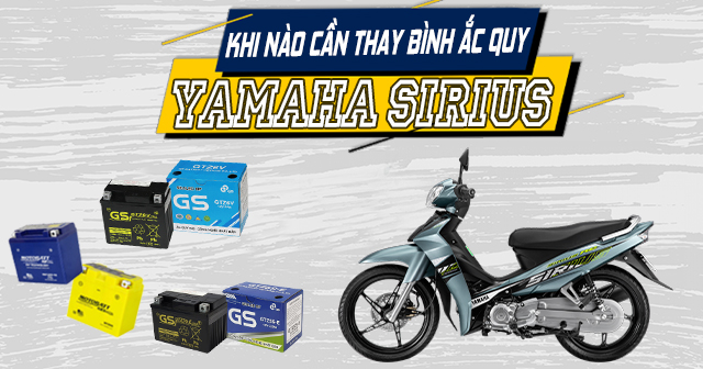 Khi nào cần thay bình ắc quy xe Yamaha Sirius?