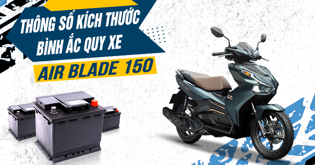 Thông số kích thước bình ắc quy xe Air Blade 150