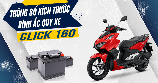 Thông số kích thước bình ắc quy xe Click 160