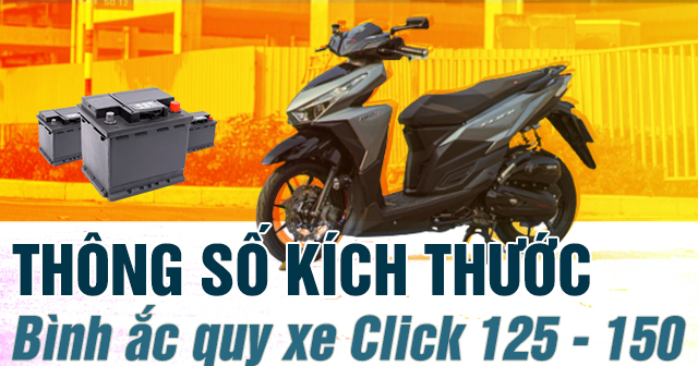 Thông số kích thước bình ắc quy xe Click 125-150