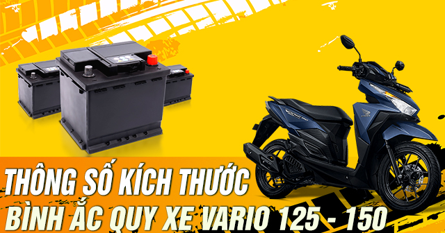 Thông số kích thước bình ắc quy xe Vario 125-150