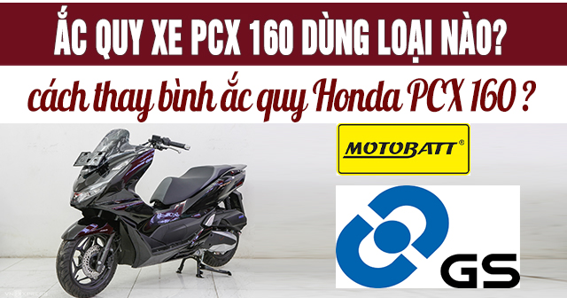 Acquy xe PCX 160 dùng loại nào? Cách thay ắc quy Honda PCX 160