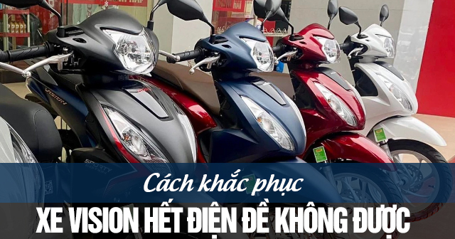 Cách khắc phục xe Vision hết điện đề không được